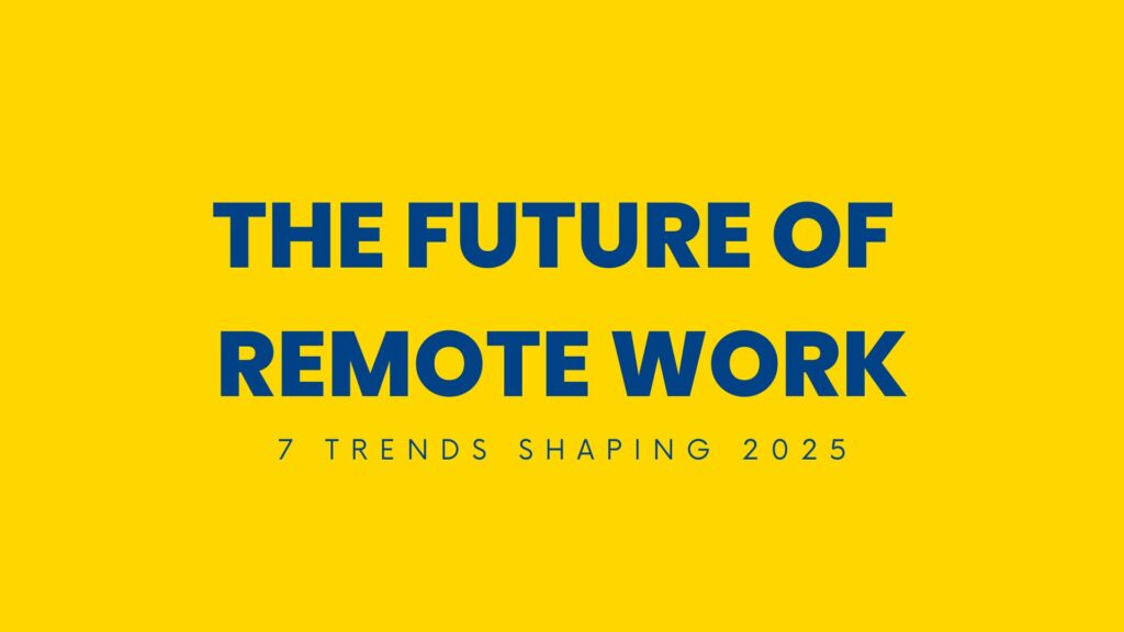 7 Remote Work Trends and Statistics for 2025